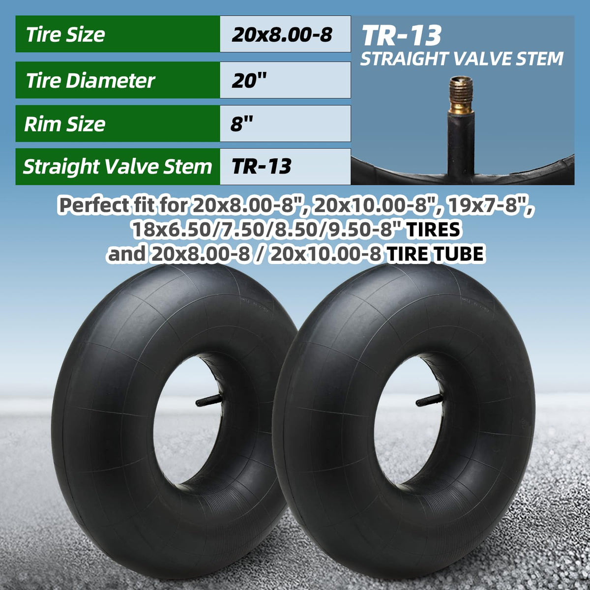 20x8.00-8 and 20x10.00-8 with 15x6.00-6 Inner Tubes, TR-13 L7706